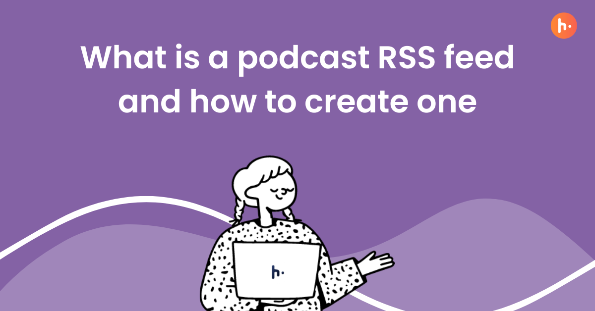 What_is_a_podcast_RSS_feed_and_how_to_create_one__1_.png